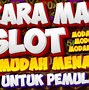 Tutorial Game Slot Pemula Biar Menang Terbaru Hari Ini Gacor